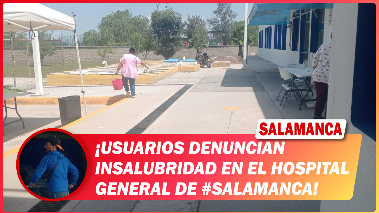 Usuarios denuncian insalubridad en el Hospital General de #Salamanca