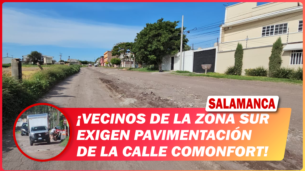 #Salamanca Vecinos de la zona sur exigen pavimentación de la calle Comonfort