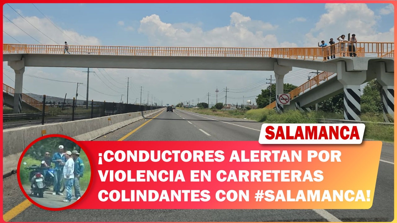 Conductores alertan por violencia en carreteras colindantes con #Salamanca