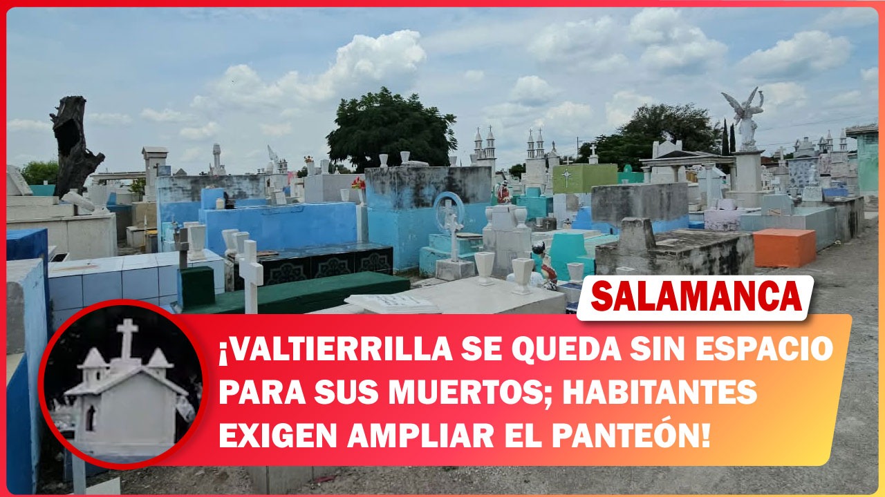 #Salamanca Valtierrilla se queda sin espacio para sus muertos; habitantes exigen ampliar el panteón