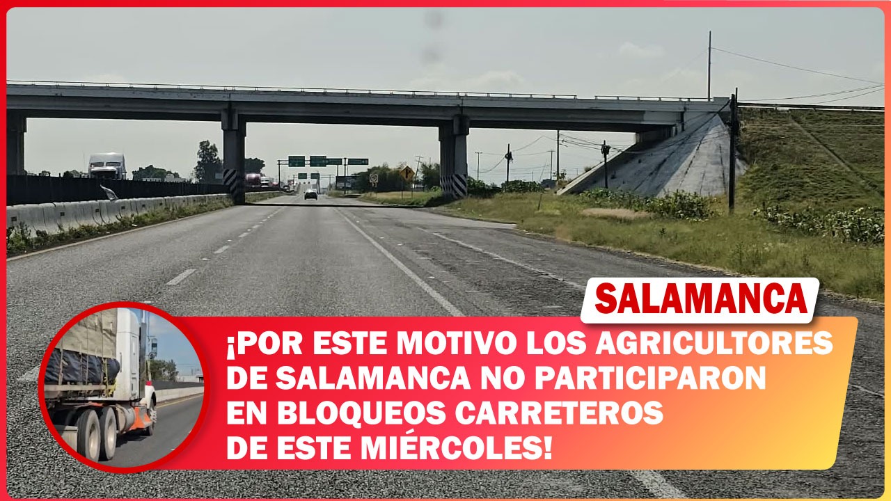 Por este motivo los agricultores de #Salamanca no participaron en bloqueos carreteros de este miércoles