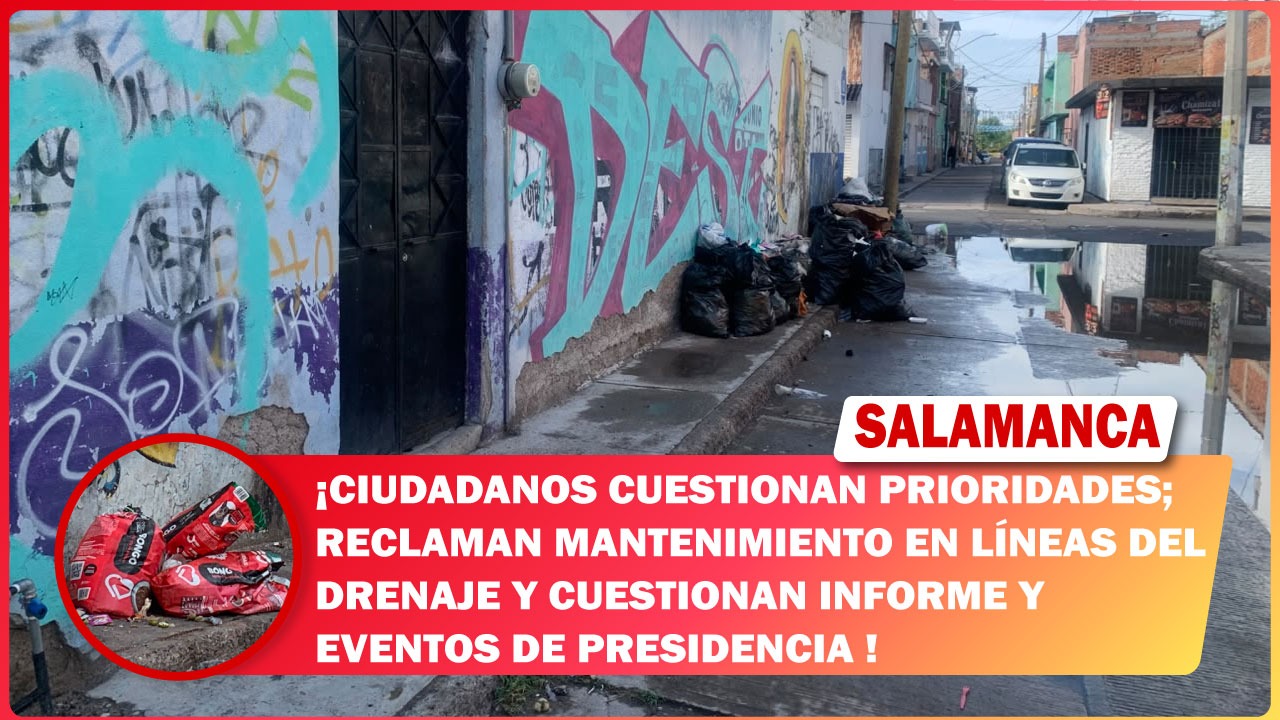 Ciudadanos cuestionan prioridades; reclaman mantenimiento en líneas del drenaje y cuestionan informe y eventos de presidencia