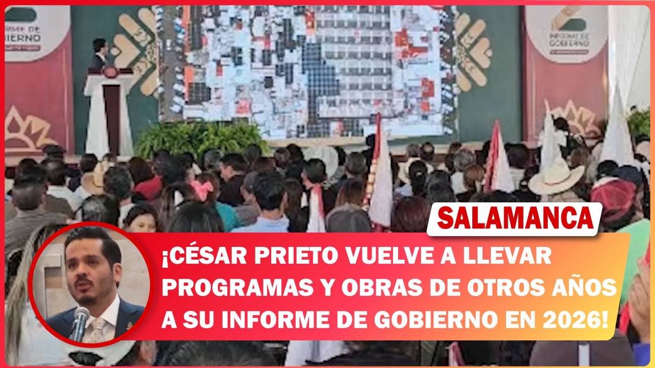 #Salamanca César Prieto vuelve a llevar programas y obras de otros años a su Informe de Gobierno en 2026