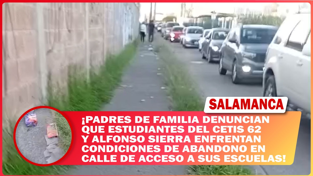 Padres de familia denuncian que estudiantes del CETIS 62 Y Alfonso Sierra enfrentan condiciones de abandono en calle de acceso a sus escuelas