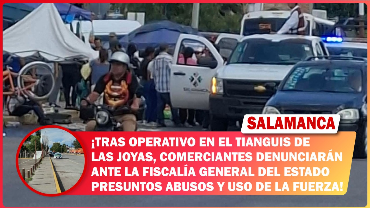 Tras operativo en el tianguis de Las Joyas, comerciantes denunciarán ante la Fiscalía General del Estado presuntos abusos y uso de la fuerza