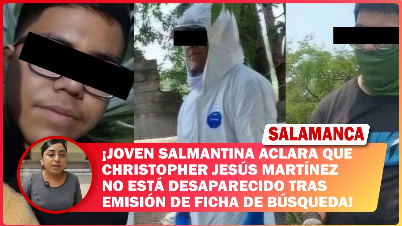 #Salamanca Joven salmantina aclara que Christopher Jesús Martínez no está desaparecido tras emisión de ficha de búsqueda
